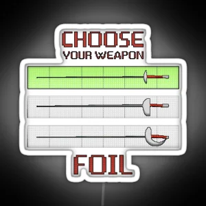 Choose Your Weapon Foil RGB Neon Sign