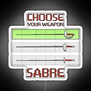 Choose Your Weapon Sabre RGB Neon Sign