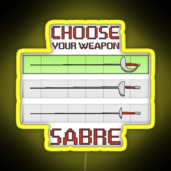 Choose Your Weapon Sabre RGB Neon Sign