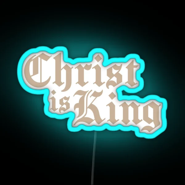 CHRIST IS KING RGB Neon Sign