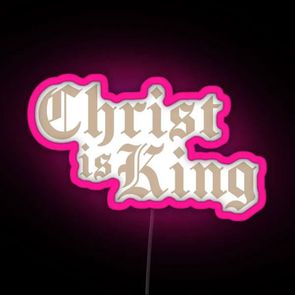 CHRIST IS KING RGB Neon Sign