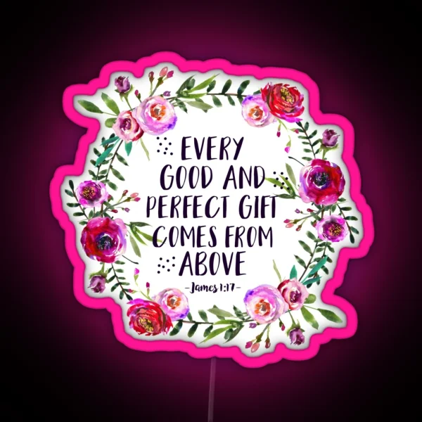 Christian Quote James 1 17 RGB Neon Sign