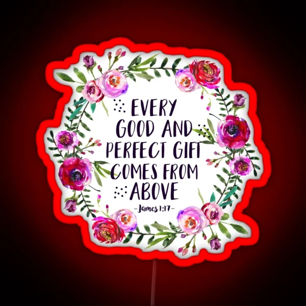 Christian Quote James 1 17 RGB Neon Sign