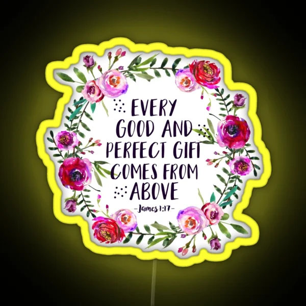 Christian Quote James 1 17 RGB Neon Sign