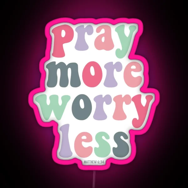 Christian Quote Retro Bible Verse Pray More Worry Less RGB Neon Sign
