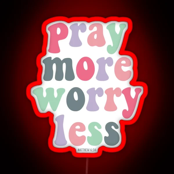 Christian Quote Retro Bible Verse Pray More Worry Less RGB Neon Sign