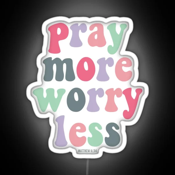 Christian Quote Retro Bible Verse Pray More Worry Less RGB Neon Sign