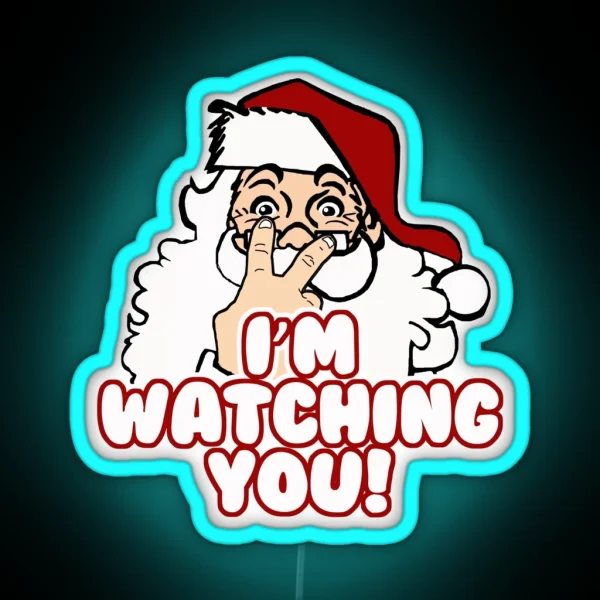 Christmas Santa Claus Is Watching RGB Neon Sign