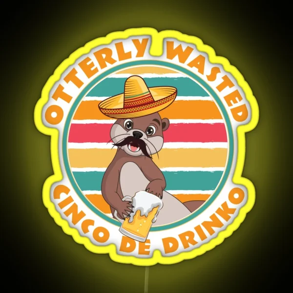 Cinco De Drinko Otterly Wasted Otter Wit Sombrero RGB Neon Sign