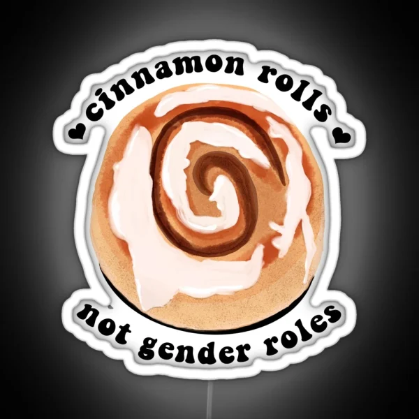 Cinnamon Rolls NOT Gender Roles RGB Neon Sign