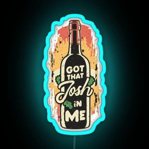 Classy Wine In Me Got That Josh In Me Funny RGB Neon Sign