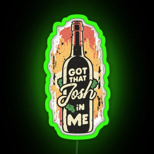 Classy Wine In Me Got That Josh In Me Funny RGB Neon Sign