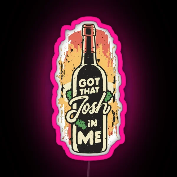Classy Wine In Me Got That Josh In Me Funny RGB Neon Sign