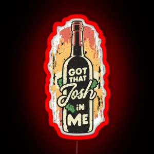 Classy Wine In Me Got That Josh In Me Funny RGB Neon Sign