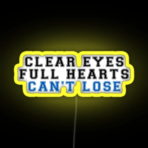 Clear Eyes Full Hearts Can T Lose 2 RGB Neon Sign