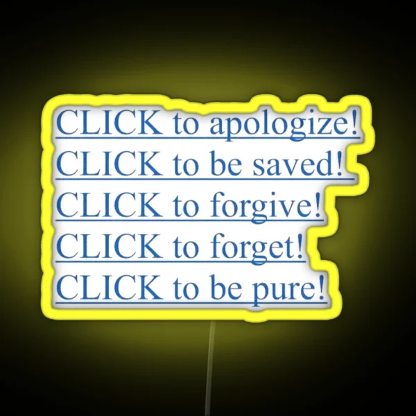 Click To Apologize Be Saved Forgive Forget Be Pure RGB Neon Sign