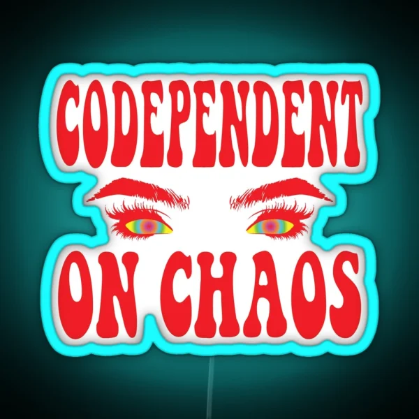 Codependent On Chaos RGB Neon Sign