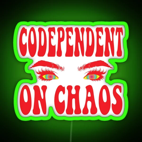 Codependent On Chaos RGB Neon Sign