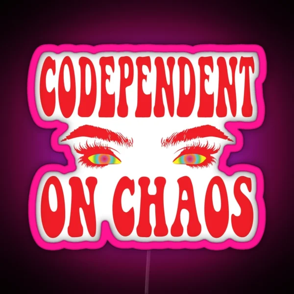 Codependent On Chaos RGB Neon Sign