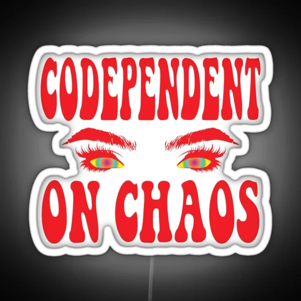 Codependent On Chaos RGB Neon Sign