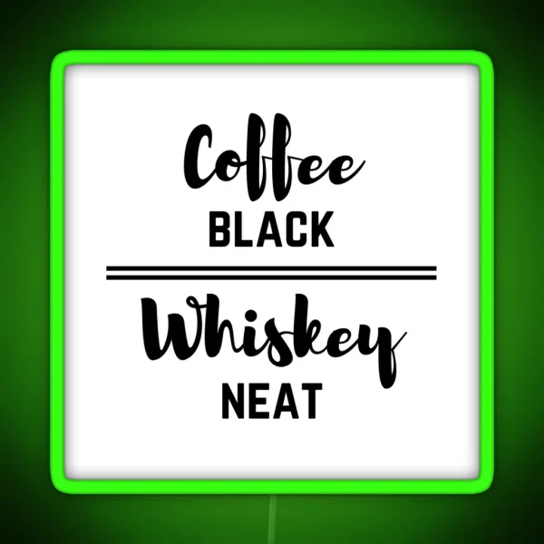 Coffee Black Whiskey Neat RGB Neon Sign