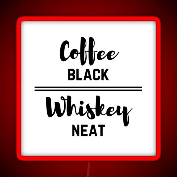 Coffee Black Whiskey Neat RGB Neon Sign
