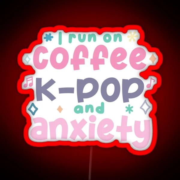 Coffee K Pop Anxiety RGB Neon Sign