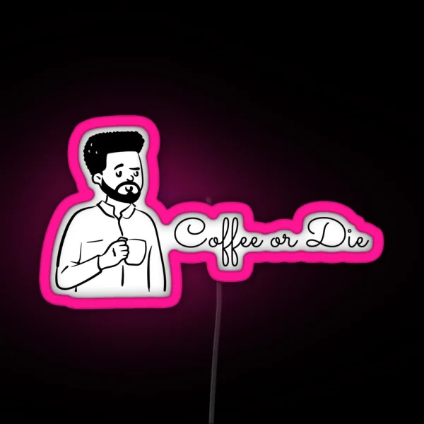 Coffee Or Die Coffee Lover RGB Neon Sign