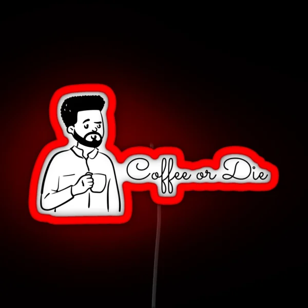 Coffee Or Die Coffee Lover RGB Neon Sign