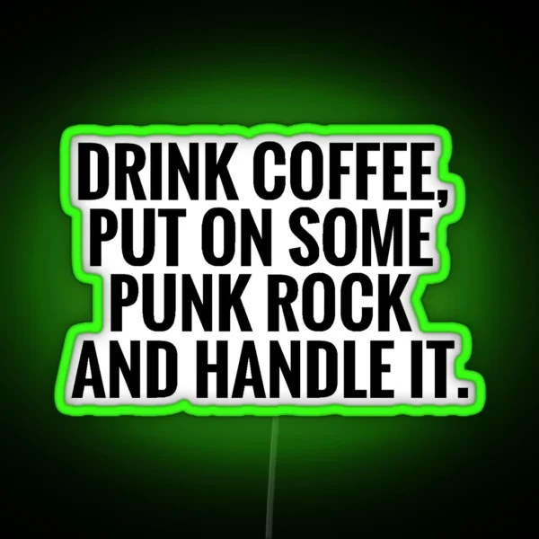 Coffee Punk Rock Handle It RGB Neon Sign