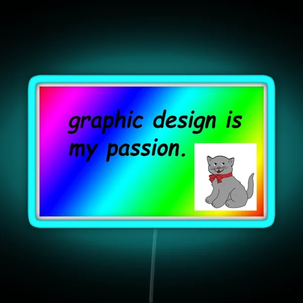 Color Graphic Design Is My Passion Meme RGB Neon Sign