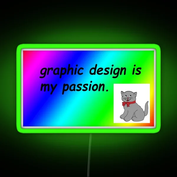 Color Graphic Design Is My Passion Meme RGB Neon Sign