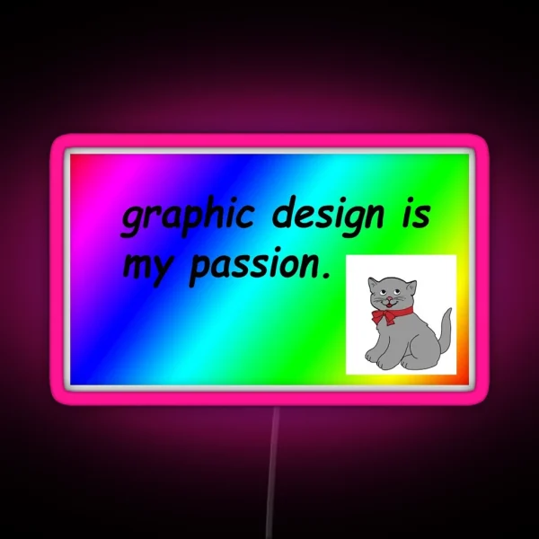 Color Graphic Design Is My Passion Meme RGB Neon Sign