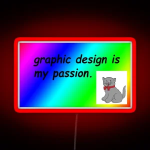 Color Graphic Design Is My Passion Meme RGB Neon Sign