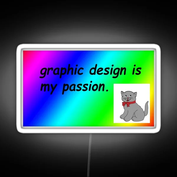 Color Graphic Design Is My Passion Meme RGB Neon Sign