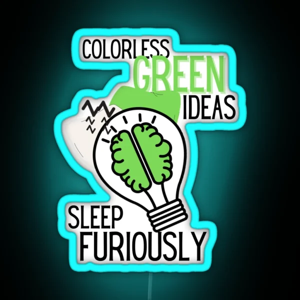 Colorless Green Ideas Sleep Furiosly RGB Neon Sign