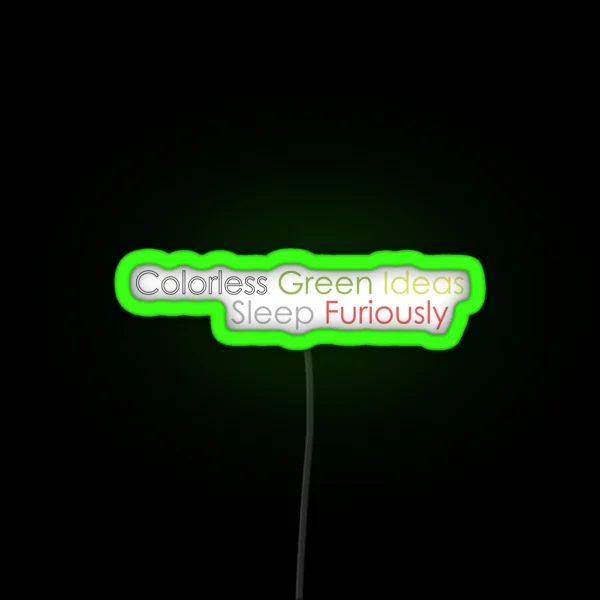 Colorless Green Ideas Sleep Furiously RGB Neon Sign