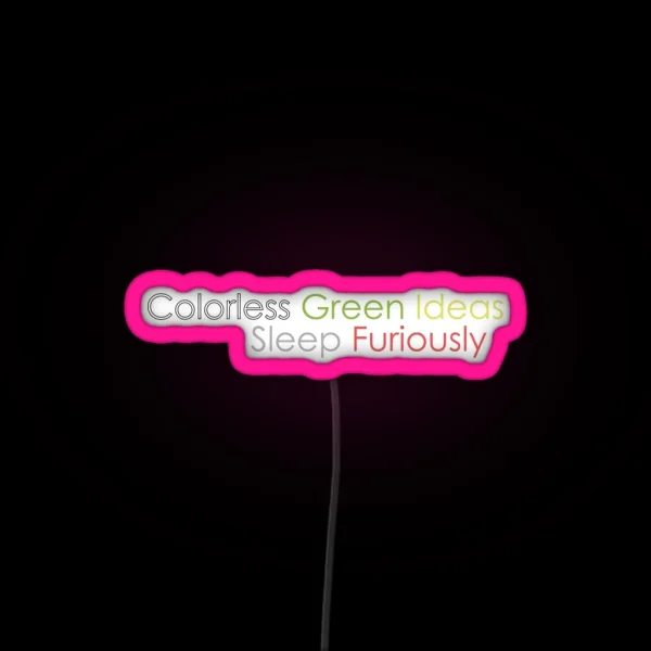 Colorless Green Ideas Sleep Furiously RGB Neon Sign