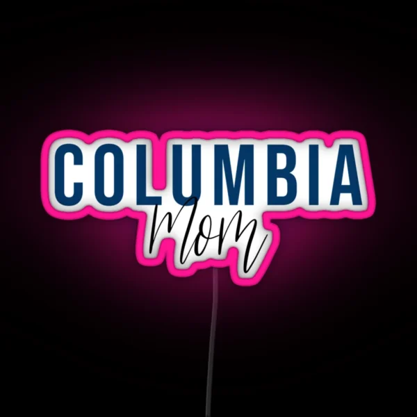 Columbia Mom RGB Neon Sign