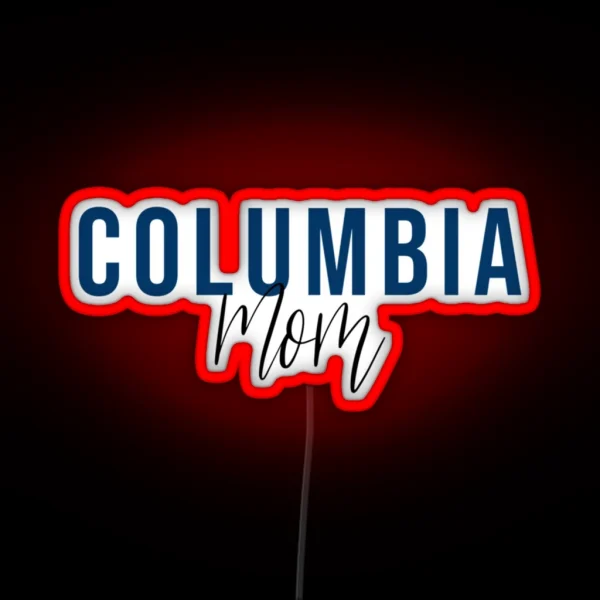 Columbia Mom RGB Neon Sign