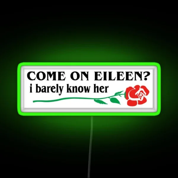 Come On Eileen RGB Neon Sign