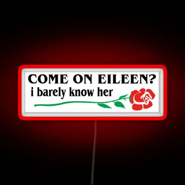 Come On Eileen RGB Neon Sign