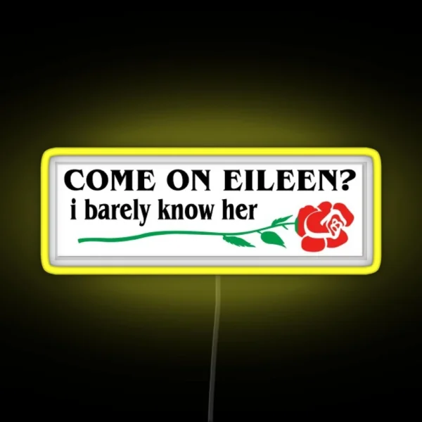 Come On Eileen RGB Neon Sign