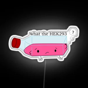 Confused Cell Line What The Hek 293 RGB Neon Sign