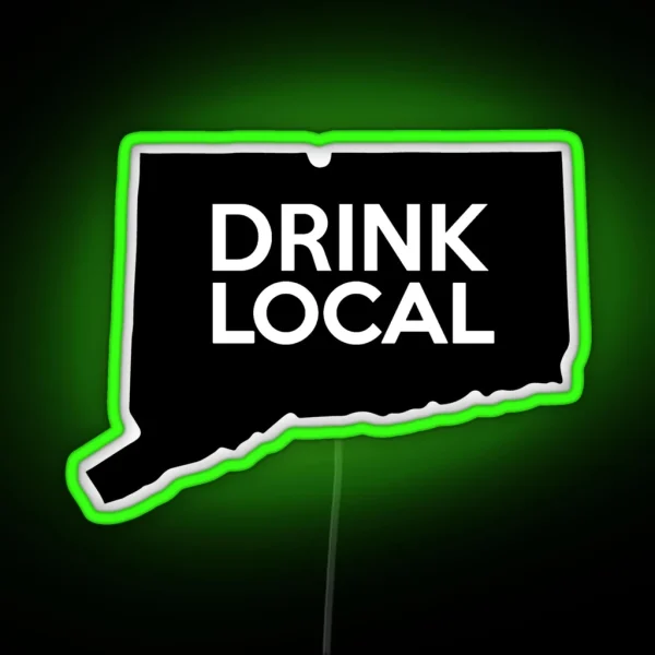 Connecticut Drink Local CT RGB Neon Sign