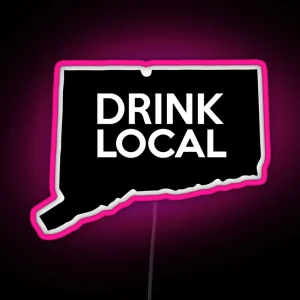 Connecticut Drink Local CT RGB Neon Sign