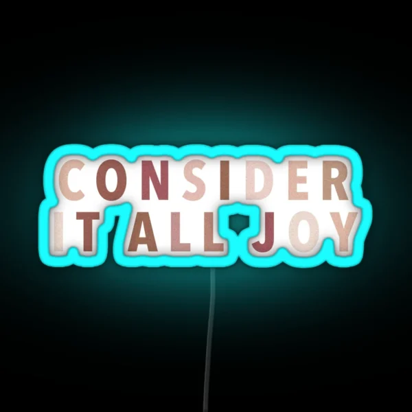 Consider It All Joy RGB Neon Sign