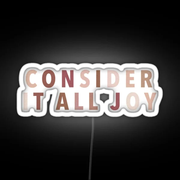 Consider It All Joy RGB Neon Sign