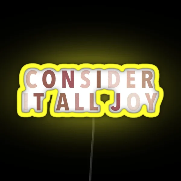 Consider It All Joy RGB Neon Sign