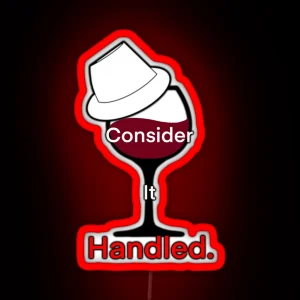 Consider It Handled Wine Glass RGB Neon Sign